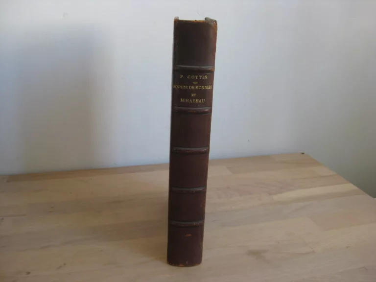 Sophie de Monnier et Mirabeau, d’après leur correspondance secrète inédite (1775 – 1789)