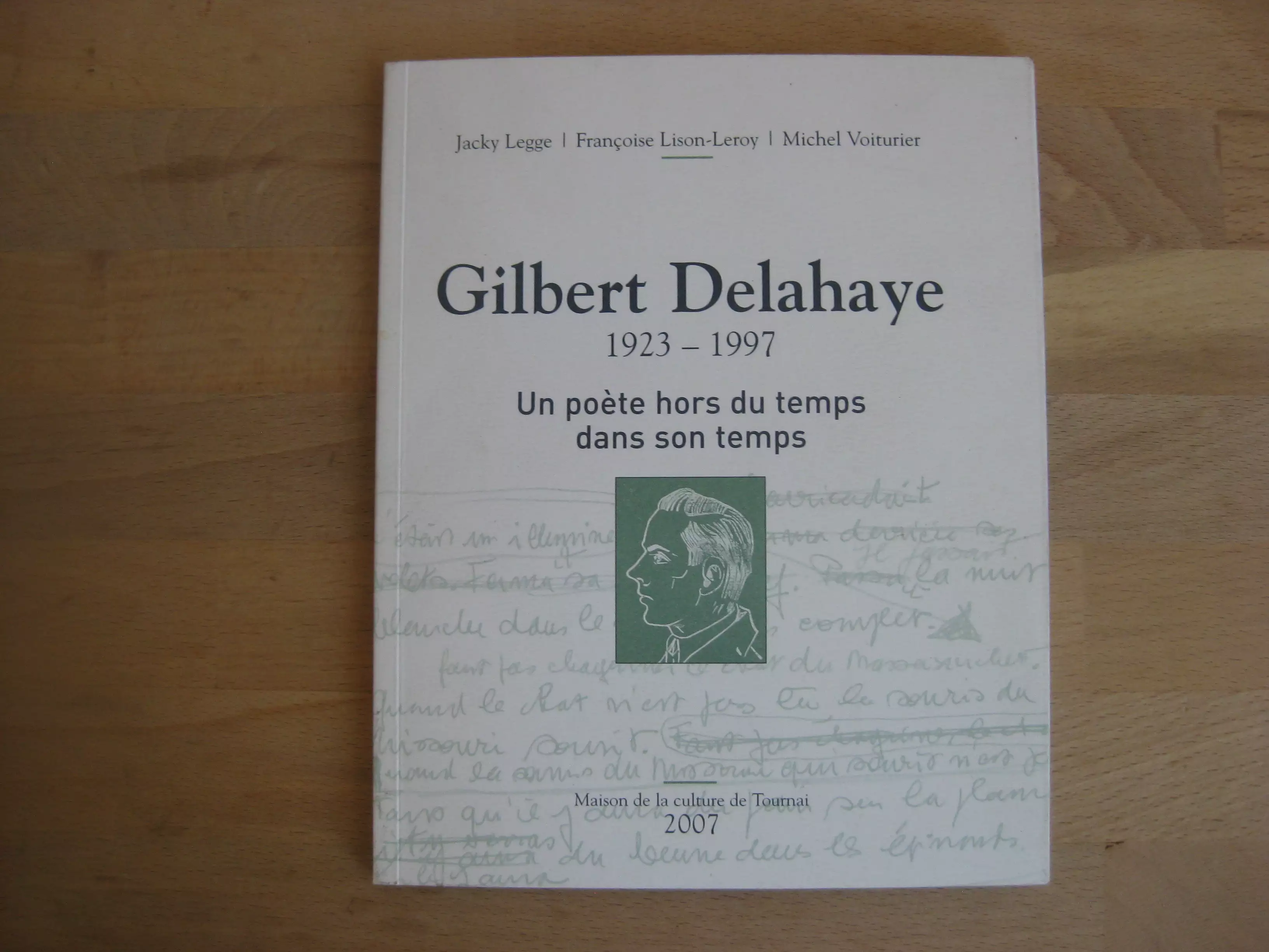 Gilbert Delahaye 1923-1997, un poète hors du temps dans son temps