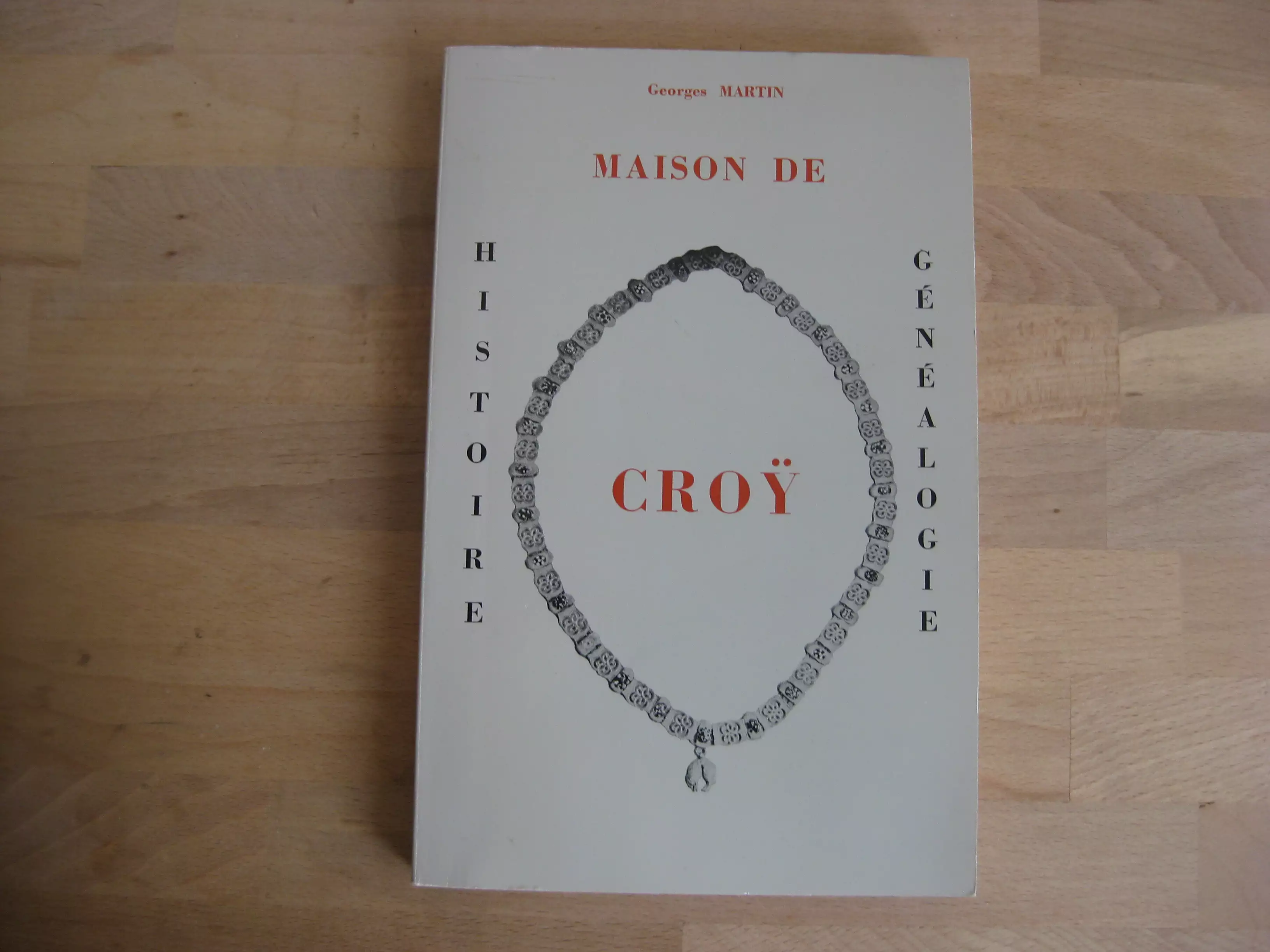 Histoire, généalogie, Maison de Croÿ, Georges Martin Histoire, généalogie, Maison de Croÿ, Georges Martin